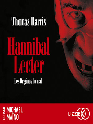 cover image of Hannibal Lecter--Les Origines du mal